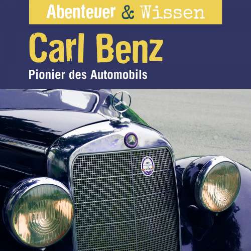 Cover von Abenteuer & Wissen - Carl Benz - Pionier des Automobils