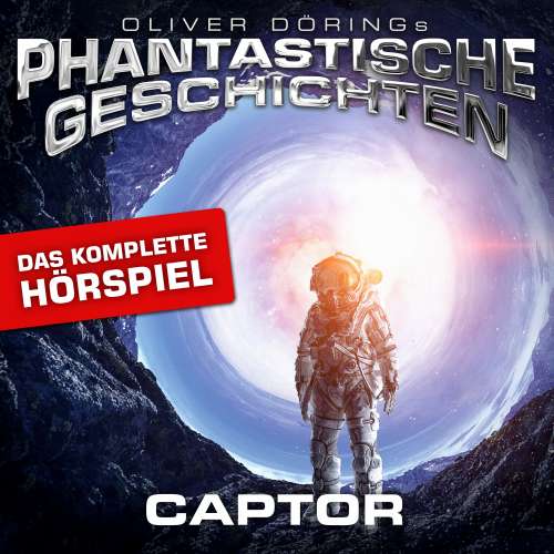 Cover von Phantastische Geschichten - Captor - Das komplette Hörspiel