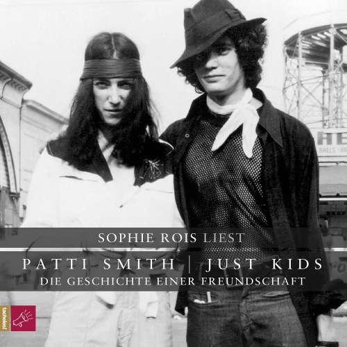 Cover von Patti Smith - Just Kids - Die Geschichte einer Freundschaft