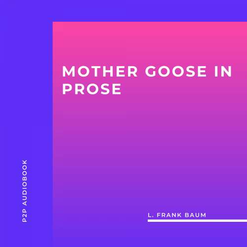 Cover von L. Frank Baum - Mother Goose in Prose