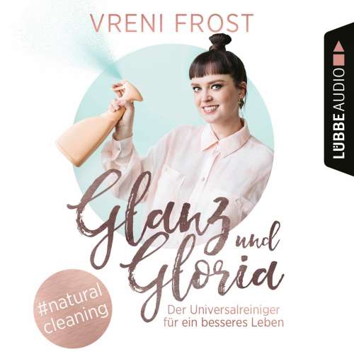 Cover von Vreni Frost - Glanz und Gloria - Der Universalreiniger für ein besseres Leben
