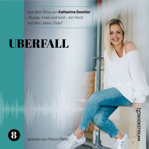 Cover von Katharina Domiter - Hunga, miad & koid - Ein Hoch aufs Leben, Oida! - Folge 8 - Überfall