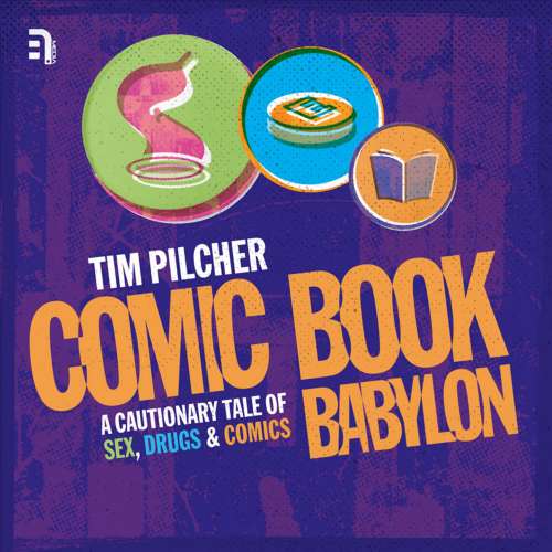Cover von Tim Pilcher - Comic Book Babylon - A Cautionary Tale of Sex, Drugs and Comics