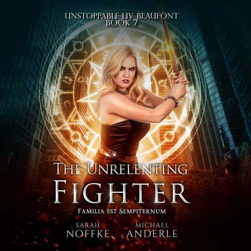 Cover von Sarah Noffke - Unstoppable Liv Beaufont - Book 7 - The Unrelenting Fighter