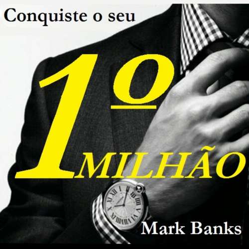 Cover von Mark Banks - Conquiste o seu primeiro milhão