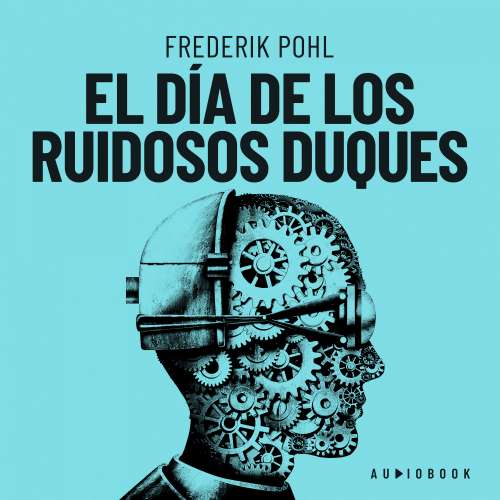 Cover von Frederick Pohl - El día de los ruidosos duques