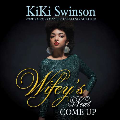 Cover von KiKi Swinson - Wifey's Next Hustle 3 - Wifey's Next Come Up