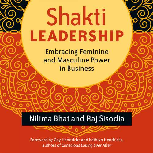 Cover von Nilima Bhat - Shakti Leadership - Embracing Feminine and Masculine Power in Business