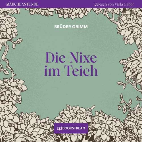 Cover von Brüder Grimm - Märchenstunde - Folge 137 - Die Nixe im Teich