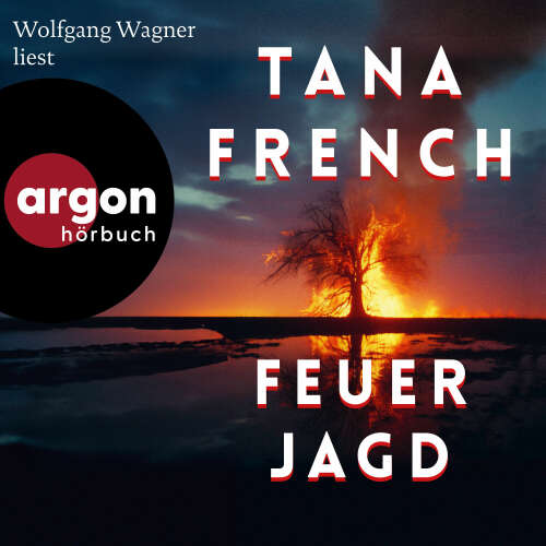Cover von Tana French - Feuerjagd