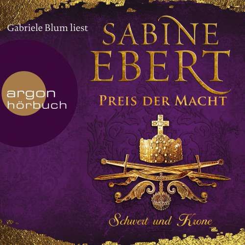 Cover von Sabine Ebert - Das Barbarossa-Epos - Band 5 - Schwert und Krone - Preis der Macht