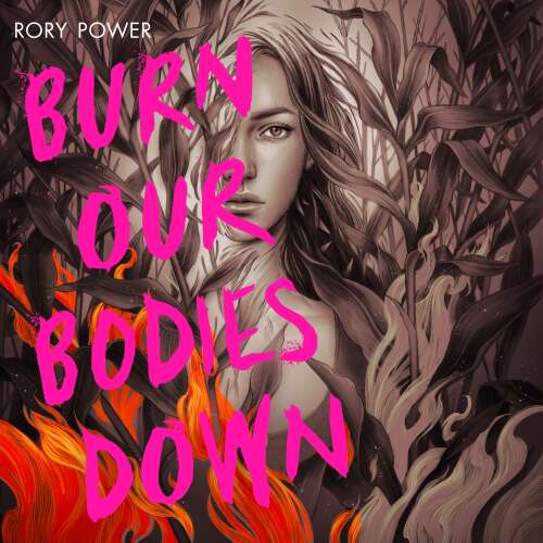 Cover von Rory Power - Burn Our Bodies Down