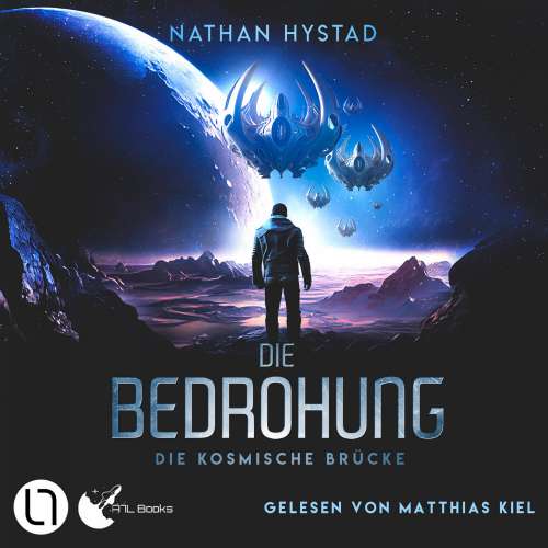 Cover von Nathan Hystad - Die kosmische Brücke - Teil 2 - Die Bedrohung
