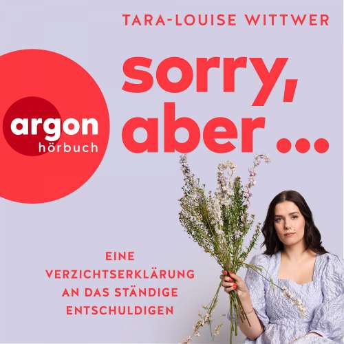 Cover von Tara-Louise Wittwer - Sorry, aber ... - Eine Verzichtserklärung an das ständige Entschuldigen
