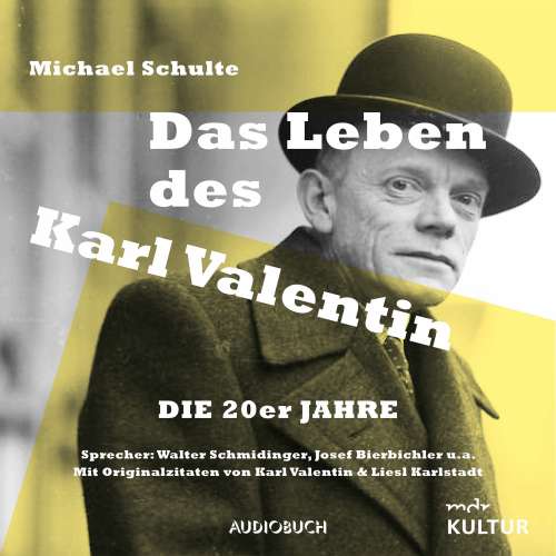 Cover von Michael Schulte - Das Leben des Karl Valentin - Die 20er Jahre