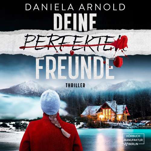 Cover von Daniela Arnold - Deine perfekten Freunde - Psychothriller