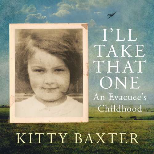 Cover von Kitty Baxter - I'll Take That One - An evacuee's childhood