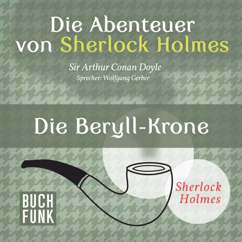 Cover von Arthur Conan Doyle - Sherlock Holmes: Die Abenteuer von Sherlock Holmes - Die Beryll-Krone