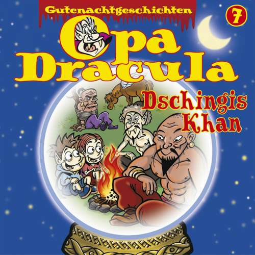Cover von Opa Draculas Gutenachtgeschichten - Opa Draculas Gutenachtgeschichten - Folge 7 - Dschingis Khan