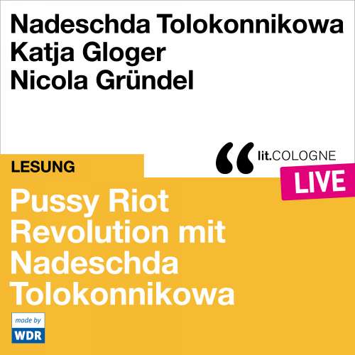 Cover von Nadeschda Tolokonnikowa - Pussy Riot - Revolution mit Nadeschda Tolokonnikowa - lit.COLOGNE live
