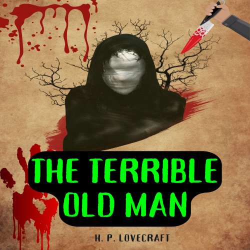 Cover von H. P. Lovecraft - The Terrible Old Man