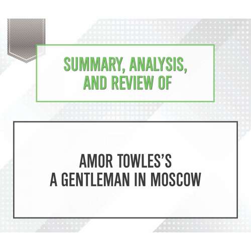 Cover von Start Publishing Notes - Summary, Analysis, and Review of Amor Towles's A Gentleman in Moscow