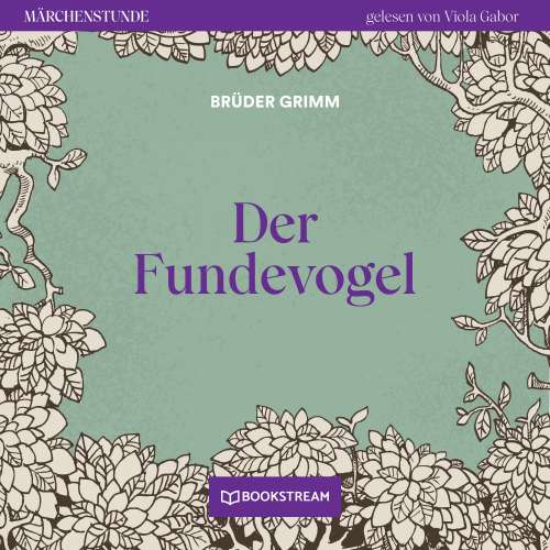Cover von Brüder Grimm - Märchenstunde - Folge 47 - Der Fundevogel