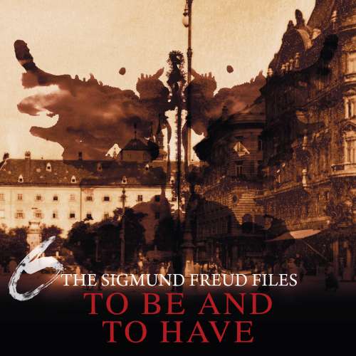 Cover von A Historical Psycho Thriller Series - The Sigmund Freud Files -  Episode 6 - To Be and To Have