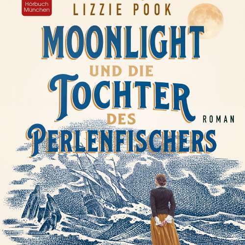 Cover von Lizzie Pook - Moonlight und die Tochter des Perlenfischers