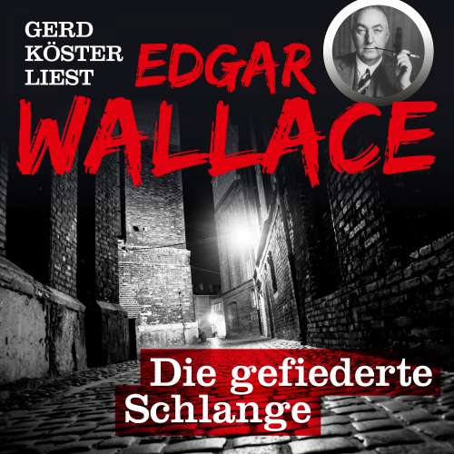 Cover von Edgar Wallace - Gerd Köster liest Edgar Wallace - Band 2 - Die gefiederte Schlange