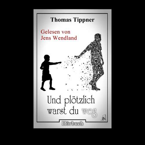 Cover von Thomas Tippner - Und plötzlich warst du weg