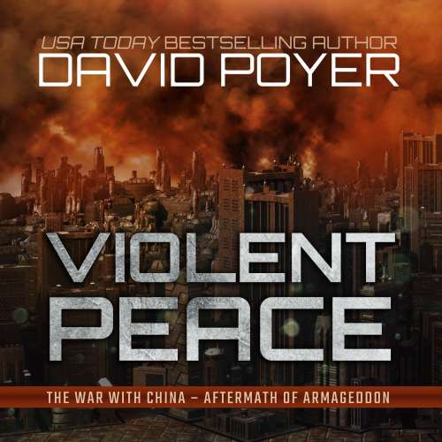 Cover von David Poyer - Dan Lenson - The War with China: Aftermath of Armageddon - Book 20 - Violent Peace