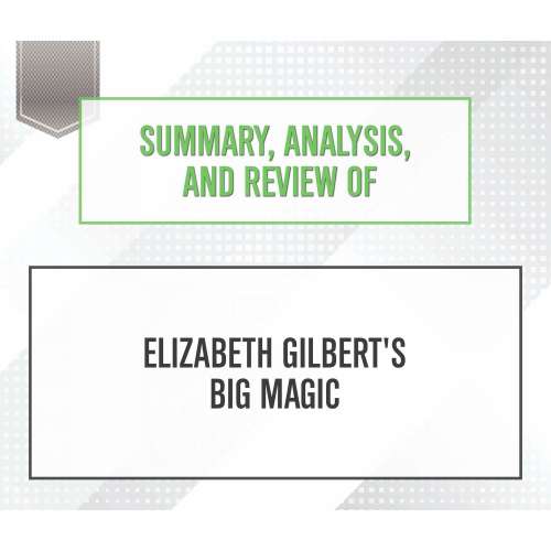 Cover von Start Publishing Notes - Summary, Analysis, and Review of Elizabeth Gilbert's Big Magic