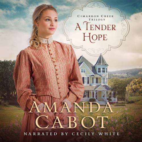 Cover von Amanda Cabot - Cimarron Creek - Book 3 - A Tender Hope