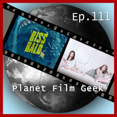 Cover von Planet Film Geek - PFG Episode 111 - The Meg, Vollblüter