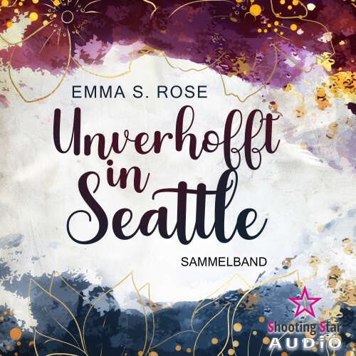 Cover von Emma S. Rose - Unverhofft in Seattle - Band 1 - Der Sammelband