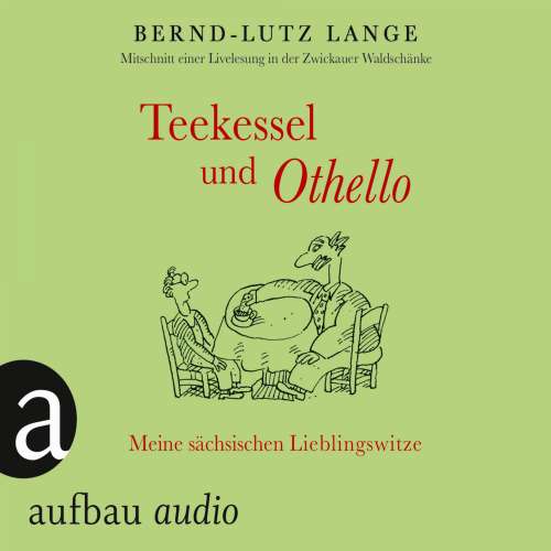 Cover von Bernd-Lutz Lange - Teekessel und Othello - Meine sächsischen Lieblingswitze