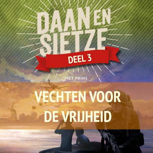 Cover von Piet Prins - Daan en Sietze - Deel 3 - Vechten voor de vrijheid