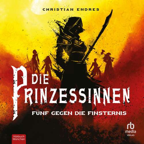 Cover von Christian Endres - Die Prinzessinnen - Fünf gegen die Finsternis