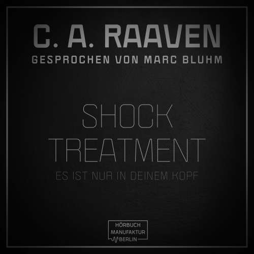 Cover von C. A. Raaven - Shock Treatment - Es ist nur in deinem Kopf