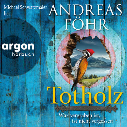 Cover von Andreas Föhr - Ein Wallner & Kreuthner Krimi - Band 11 - Totholz - Was vergraben ist, ist nicht vergessen
