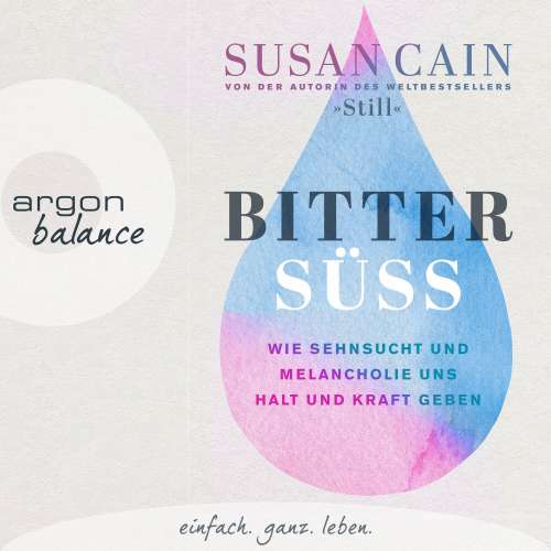 Cover von Susan Cain - Bittersüß - Wie Sehnsucht und Melancholie uns Halt und Kraft geben