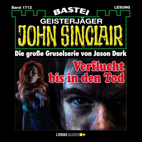 Cover von Jason Dark - John Sinclair - Band 1712 - Verflucht bis in den Tod