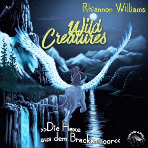 Cover von Rhiannon Williams - Wild Creatures - Band 3 - Die Hexe aus dem Brackermoor