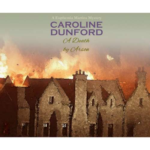 Cover von Caroline Dunford - Euphemia Martins Mysteries 9 - A Death by Arson
