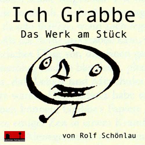 Cover von Rolf Schönlau - Ich Grabbe - Das Werk am Stück