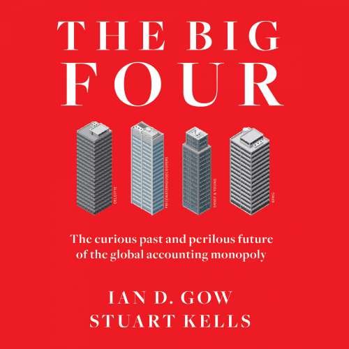 Cover von Ian D. Gow - The Big Four - The Curious Past and Perilous Future of the Global Accounting Monopoly