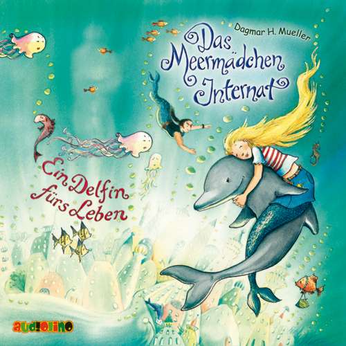 Cover von Dagmar H. Müller - Das Meermädchen-Internat 3 - Ein Delfin fürs Leben