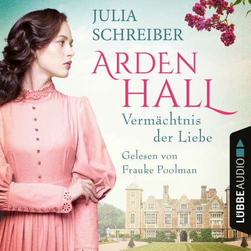 Cover von Julia Schreiber - Arden-Hall-Saga - Teil 1 - Vermächtnis der Liebe