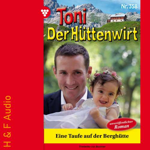 Cover von Friederike von Buchner - Toni der Hüttenwirt - Band 358 - Eine Taufe auf der Berghütte